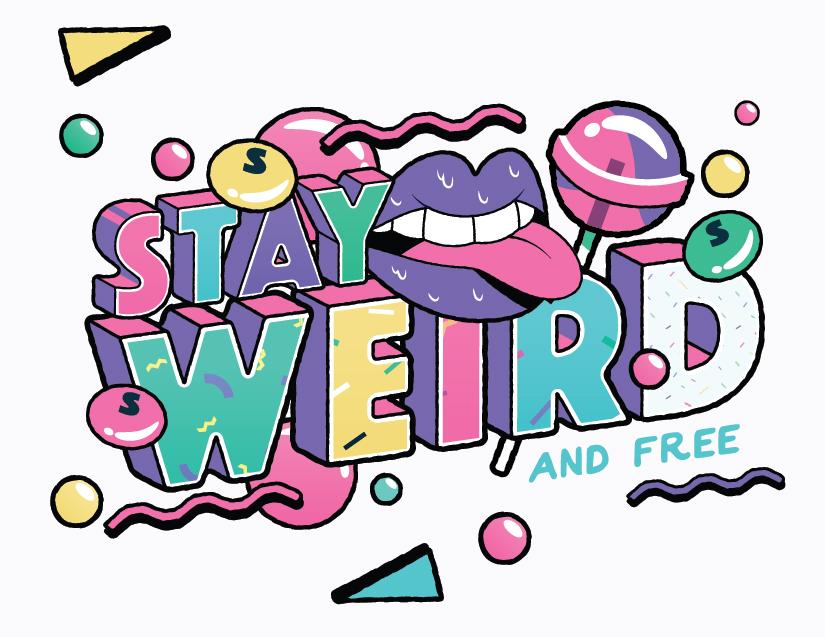 Stay Weird